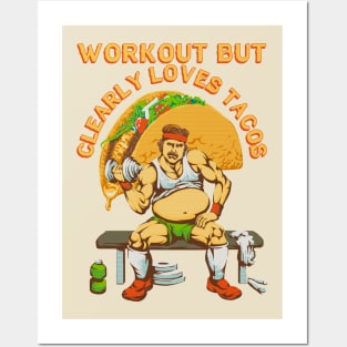 Workout but clearly loves tacos Posters and Art